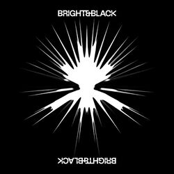 The album, Bright & Black, CD