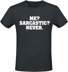 Me? Sarcastic? Never., Slogans, T-Shirt Manches courtes