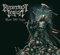 Chaos will reign, Berzerker Legion, CD