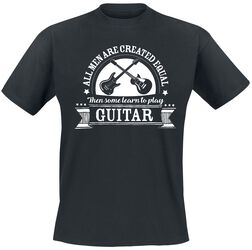 All men are equal then some learn to play guitar, Slogans, T-Shirt Manches courtes