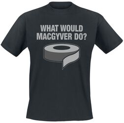 What would MacGyver do, Slogans, T-Shirt Manches courtes