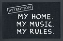 Attention! My Home. My Music. My Rules., Slogans, Paillasson