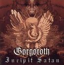 Destroyer / Incipit Satan, Gorgoroth, CD