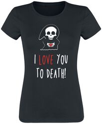 I Love You To Death, Fun Shirt, T-Shirt Manches courtes