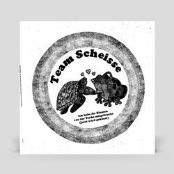 Ich habe dir Blume von der Tanke mitgebracht (jetzt wird geküsst), Team Scheisse, LP